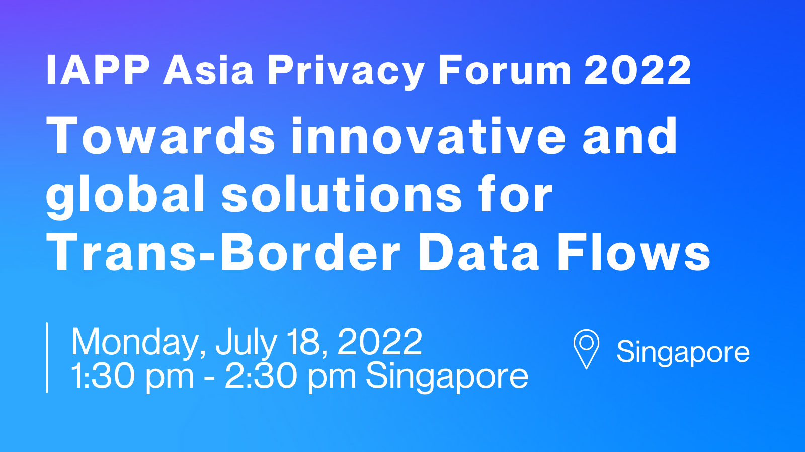 IAPP Asia Privacy Forum 2022